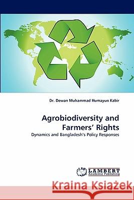 Agrobiodiversity and Farmers' Rights Dr Dewan Muhammad Humayun Kabir, Dr 9783844332629 LAP Lambert Academic Publishing - książka