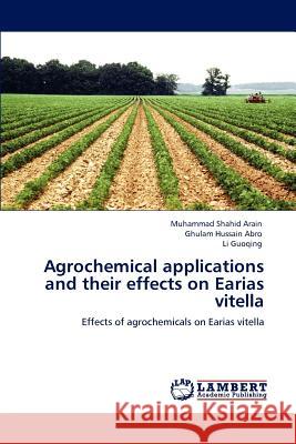 Agrochemical applications and their effects on Earias vitella Arain, Muhammad Shahid 9783848449408 LAP Lambert Academic Publishing - książka