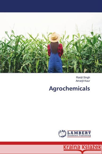 Agrochemicals Singh, Ranjit; Kaur, Amarjit 9786139851997 LAP Lambert Academic Publishing - książka