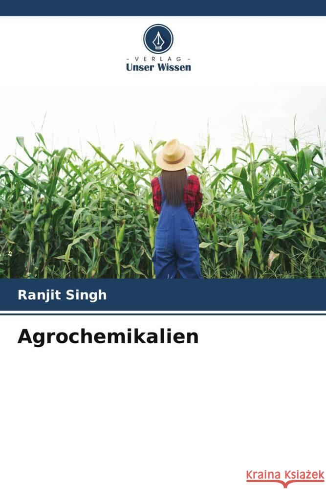 Agrochemikalien Singh, Ranjit 9786205486900 Verlag Unser Wissen - książka