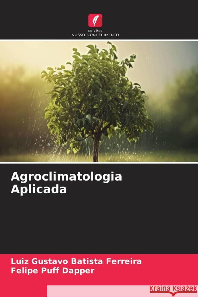 Agroclimatologia Aplicada Luiz Gustavo Batist Felipe Puf 9786206679424 Edicoes Nosso Conhecimento - książka