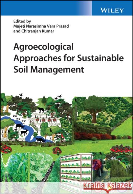 Agroecological Approaches for Sustainable Soil Management Prasad, Majeti Narasimha Vara 9781119911968 John Wiley & Sons Inc - książka