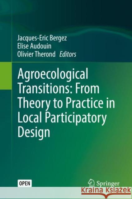 Agroecological Transitions: From Theory to Practice in Local Participatory Design Bergez, Jacques-Eric 9783030019525 Springer - książka