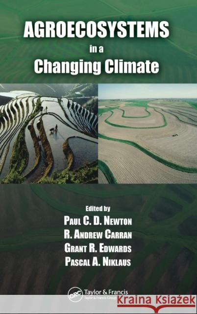 Agroecosystems in a Changing Climate Paul C. D. Newton R. Andrew Carran Grant R. Edwards 9780849320880 CRC Press - książka