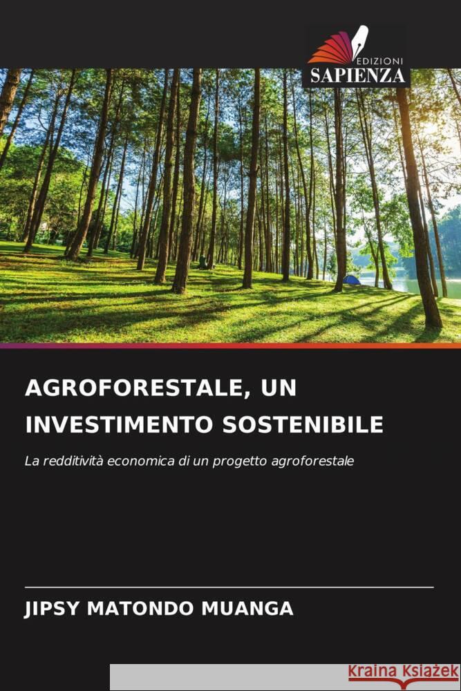 AGROFORESTALE, UN INVESTIMENTO SOSTENIBILE MATONDO MUANGA, JIPSY 9786206428862 Edizioni Sapienza - książka