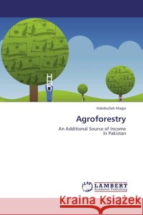 Agroforestry Magsi, Habibullah 9783845471846 LAP Lambert Academic Publishing - książka