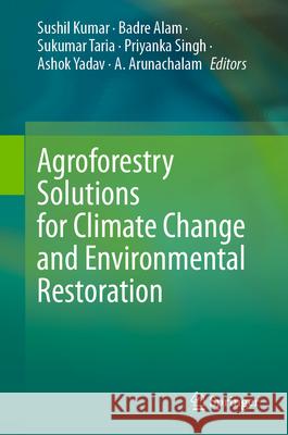 Agroforestry Solutions for Climate Change and Environmental Restoration  9789819750030 Springer Nature Singapore - książka
