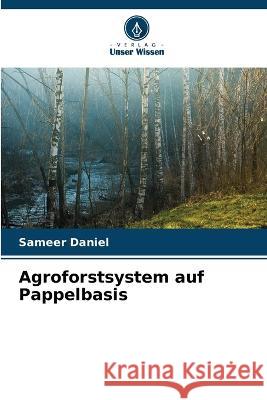 Agroforstsystem auf Pappelbasis Sameer Daniel   9786206190790 Verlag Unser Wissen - książka