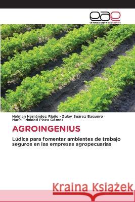 Agroingenius Helman Hernandez Riano Zulay Suarez Baquero Maria Trinidad Plaza Gomez 9786202123525 Editorial Academica Espanola - książka