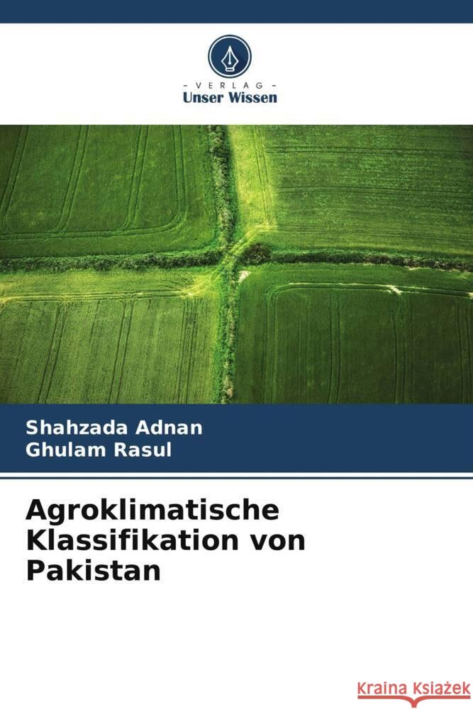 Agroklimatische Klassifikation von Pakistan Shahzada Adnan Ghulam Rasul 9786207981595 Verlag Unser Wissen - książka