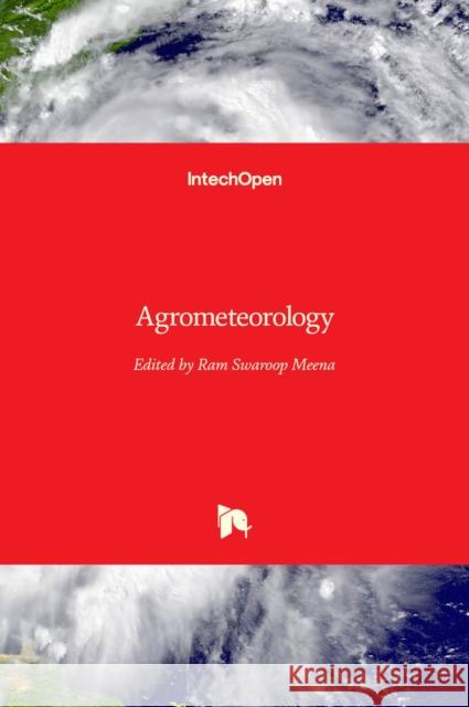 Agrometeorology Ram Swaroop Meena 9781838811747 Intechopen - książka