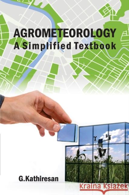 Agrometeorology: A Simplified Textbook G. Kathiresan 9788196089399 New India Publishing Agency- Nipa - książka