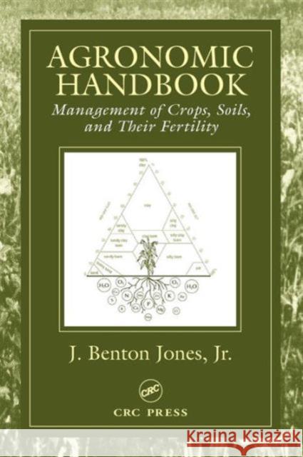 Agronomic Handbook: Management of Crops, Soils and Their Fertility Jones 9780849308970 CRC - książka