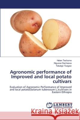 Agronomic performance of Improved and local potato cultivars Teshome, Helen 9783659204661 LAP Lambert Academic Publishing - książka