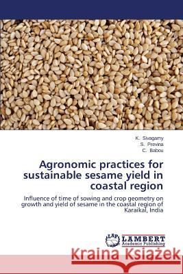 Agronomic practices for sustainable sesame yield in coastal region Sivagamy, K. 9783659477560 LAP Lambert Academic Publishing - książka