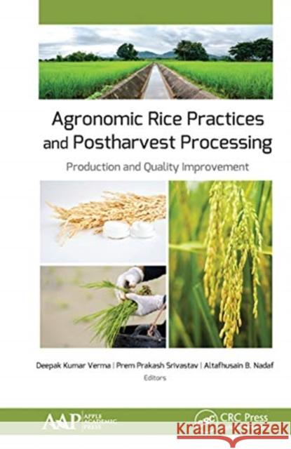 Agronomic Rice Practices and Postharvest Processing: Production and Quality Improvement Deepak Kumar Verma Prem Prakash Srivastav Altafhusain B. Nadaf 9781774634011 Apple Academic Press - książka