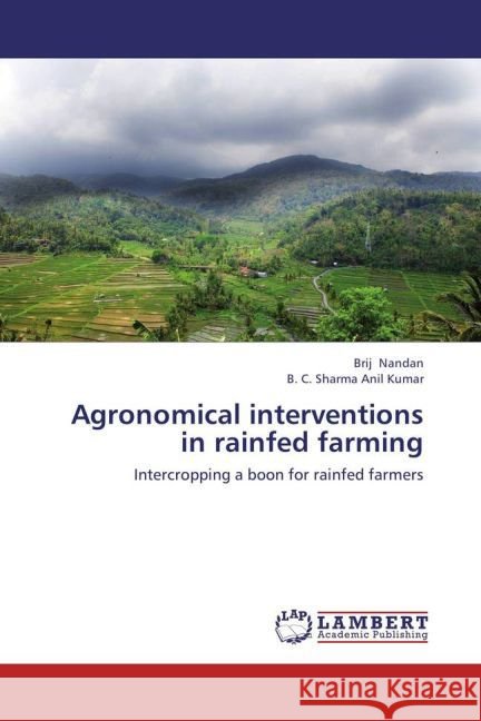 Agronomical interventions in rainfed farming : Intercropping a boon for rainfed farmers Nandan, Brij; Anil Kumar, B. C. Sharma 9783659154508 LAP Lambert Academic Publishing - książka