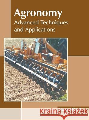 Agronomy: Advanced Techniques and Applications Harry Abbott 9781639890378 States Academic Press - książka