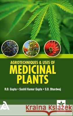 Agrotechniques & Uses of Medicinal Plants R. D. Gupta 9789351309949 Associated Publishing Company - książka