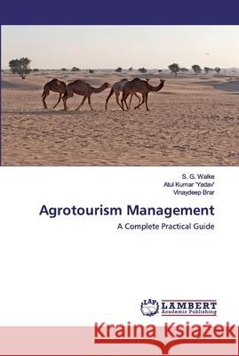 Agrotourism Management S G Walke, Atul Kumar 'yadav', Vinaydeep Brar 9786202518604 LAP Lambert Academic Publishing - książka