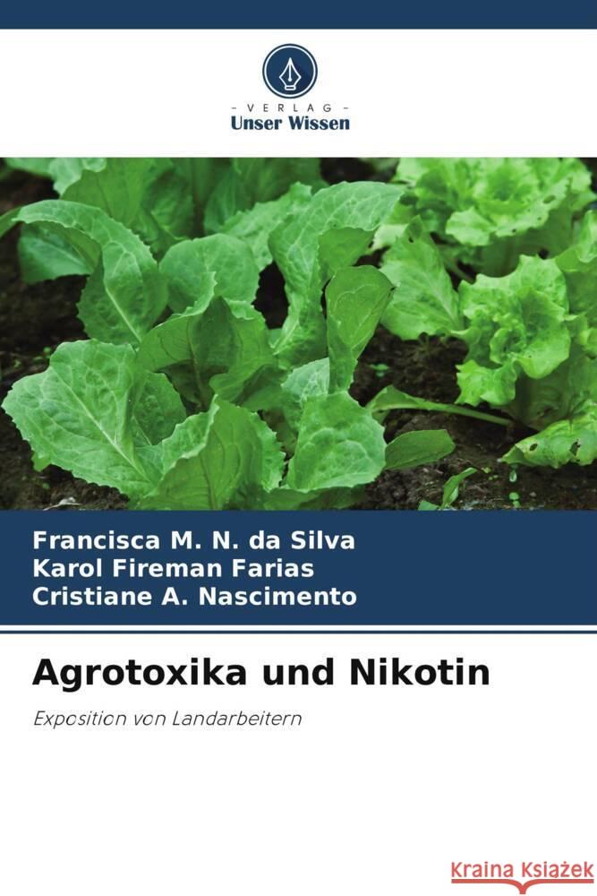 Agrotoxika und Nikotin Francisca M. N. Da Silva Karol Fireman Farias Cristiane A. Nascimento 9786207194452 Verlag Unser Wissen - książka