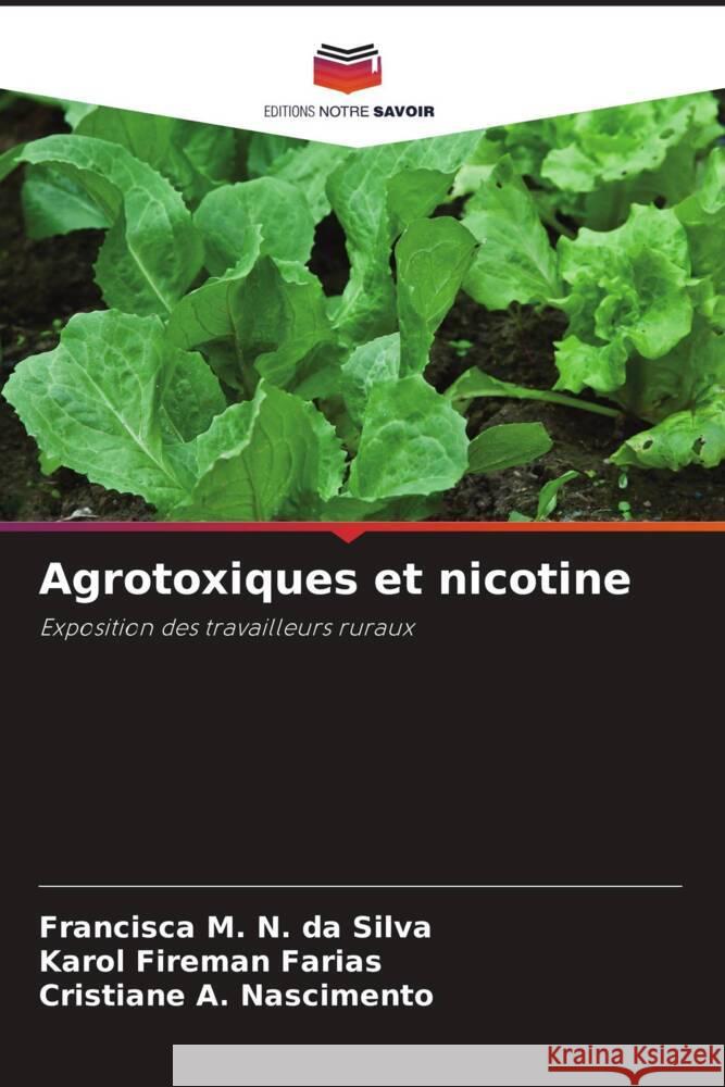 Agrotoxiques et nicotine Francisca M. N. Da Silva Karol Fireman Farias Cristiane A. Nascimento 9786207194469 Editions Notre Savoir - książka