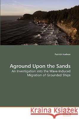 Aground Upon the Sands Patrick Hudson 9783639139532 VDM Verlag - książka