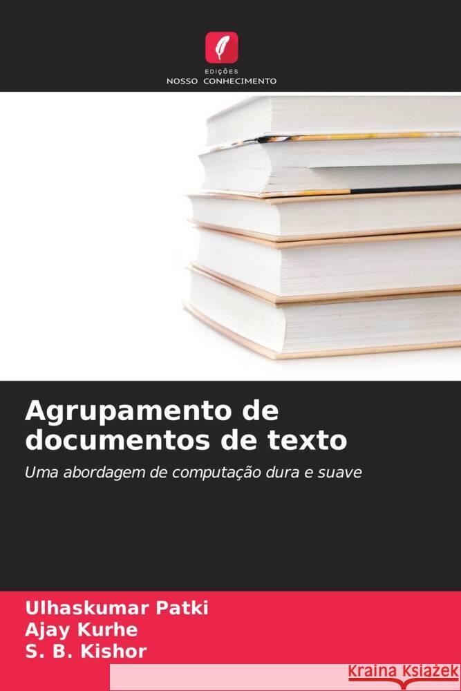 Agrupamento de documentos de texto Patki, Ulhaskumar, Kurhe, Ajay, Kishor, S. B. 9786204628639 Edições Nosso Conhecimento - książka