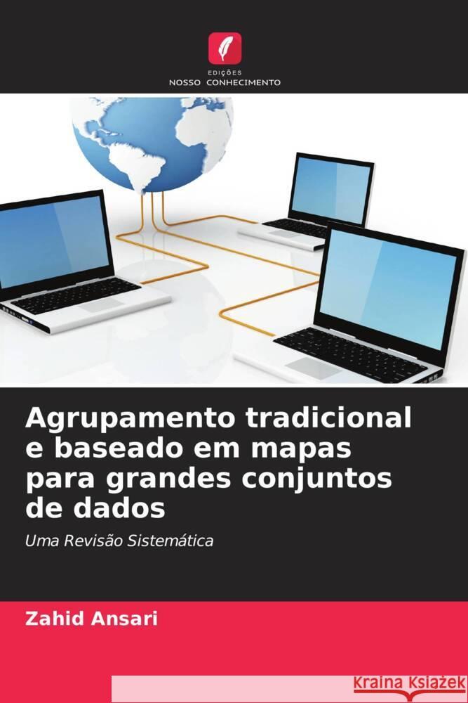 Agrupamento tradicional e baseado em mapas para grandes conjuntos de dados Ansari, Zahid 9786204851228 Edições Nosso Conhecimento - książka