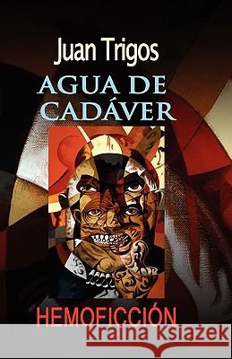 Agua de cadáver Trigos, Luciano 9781461052746 Createspace - książka