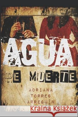 Agua de Muerte Adriana Noemi Torres Arreguin 9798778055896 Independently Published - książka