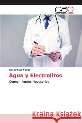 Agua y Electrolitos Le'clerc Nicolas, Jean 9786200030665 Editorial Académica Española - książka