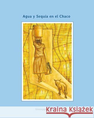 Agua y sequia en el Chaco Polini, Giuseppe 9781985664401 Createspace Independent Publishing Platform - książka