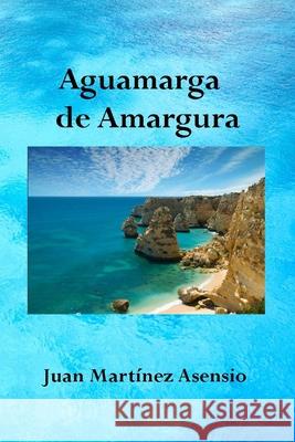Aguamarga de Amargura Mart Juan Mart 9781090822802 Independently Published - książka