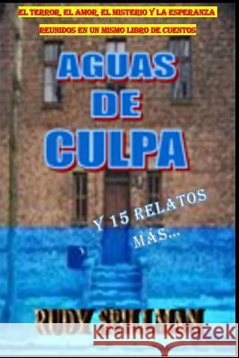 Aguas de Culpa y 15 relatos más... Spillman, Rudy 9781502715654 Createspace - książka