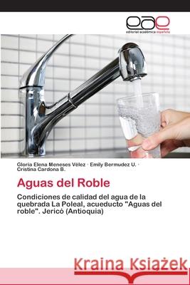 Aguas del Roble Meneses Vélez, Gloria Elena 9786202163347 Editorial Académica Española - książka