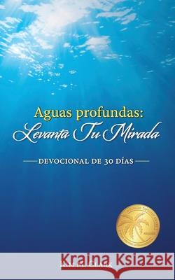 Aguas profundas: ¡Levanta tu mirada! Kim M Clark 9781956520002 Deep Waters Books - książka