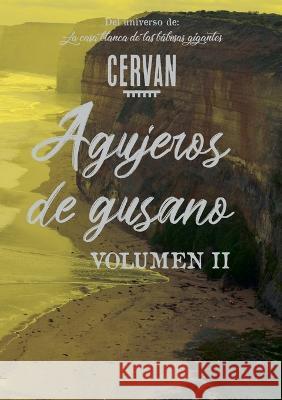 Agujeros de gusano: Volumen II Jorge Cervantes 9788411237765 Books on Demand - książka