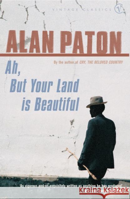 Ah But Your Land Is Beautiful Alan Paton 9780099437277  - książka