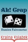 Ah! Crap MR Damien Ishamel Fairconetue 9781503053717 Createspace