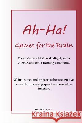 Ah-Ha! Games for the Brain Honora Wall Chris Wall 9781732760103 Polymath Publishing - książka