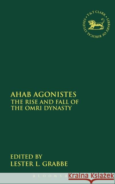 Ahab Agonistes: The Rise and Fall of the Omri Dynasty Grabbe, Lester L. 9780567045409 T. & T. Clark Publishers - książka
