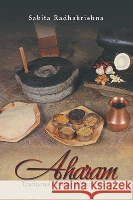 Aharam: Traditional Cuisine of Tamil Nadu Sabita Radhakrishna 9781543705188 Partridge Publishing India - książka