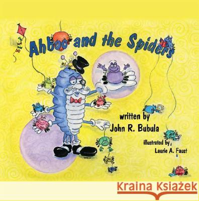 Ahboo and the Spiders John R. Bubula Laurie A. Faust 9781412078269 Trafford Publishing - książka