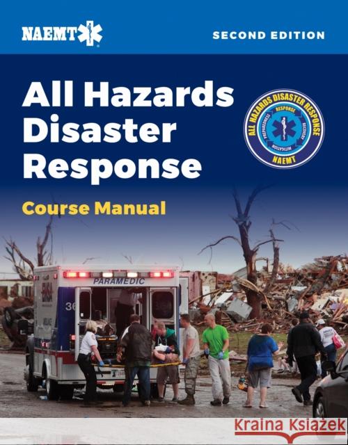 AHDR: All Hazards Disaster Response National Association of Emergency Medical Technicians (NAEMT) 9781284297621 Jones & Bartlett Publishers - książka