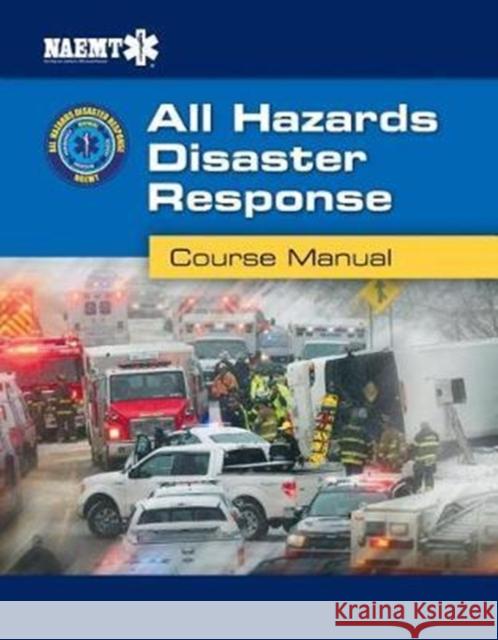 Ahdr: All Hazards Disaster Response: All Hazards Disaster Response National Association of Emergency Medica 9781284041040 Jones & Bartlett Publishers - książka