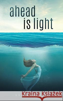 Ahead is Light Sue Eastwood 9780228811787 Tellwell Talent - książka