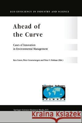 Ahead of the Curve: Cases of Innovation in Environmental Management Green, K. 9789401038157 Springer - książka