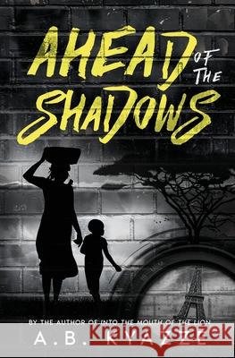 Ahead of the Shadows - Second Edition A. B. Kyazze 9781739590840 Humanity in the Landscape Publishing - książka