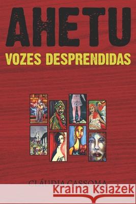 Ahetu: Vozes Desprendidas Cláudia Cassoma 9781732665330 Kujikula - książka
